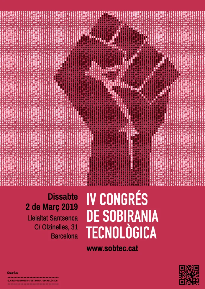 Cartell del SobTec 2019 amb el fons vermell. Es pot reconèixer el puny, format per lletres negres sobre lletres blanques. A la part de baix, en blanc posa IV Congrés de Sobirania Tecnològica i una mica més petit dissabte 2 de març de 2019 i la direcció de la Lleialtat Santsenca. A baix a la dreta, hi ha un codi QR.